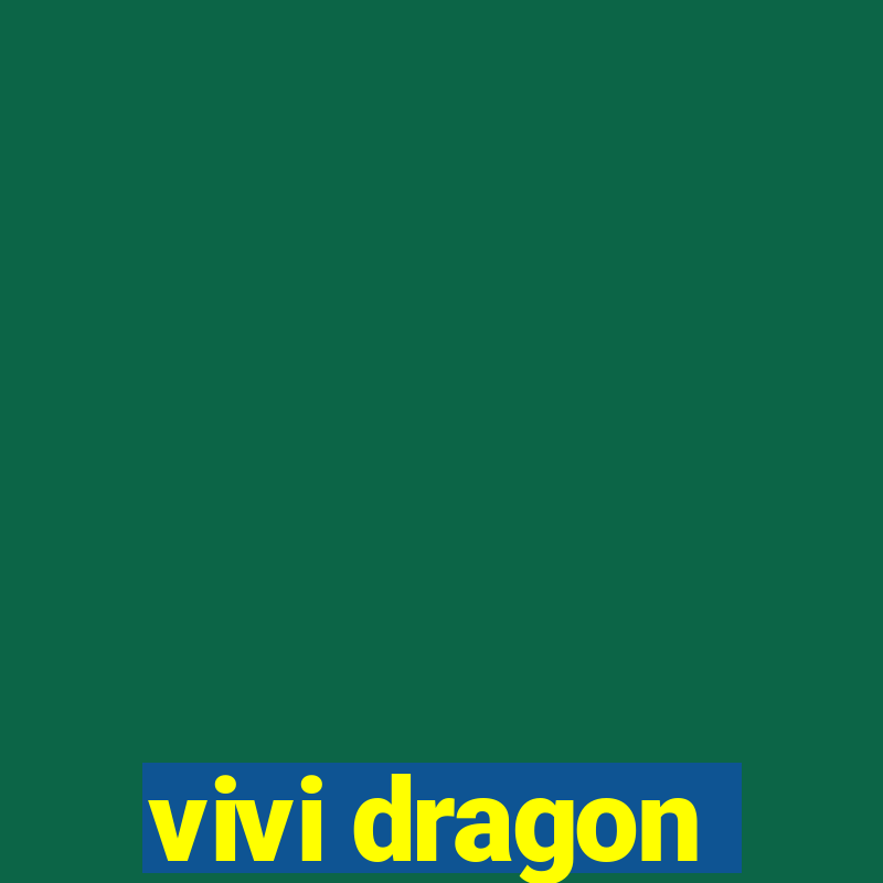 vivi dragon